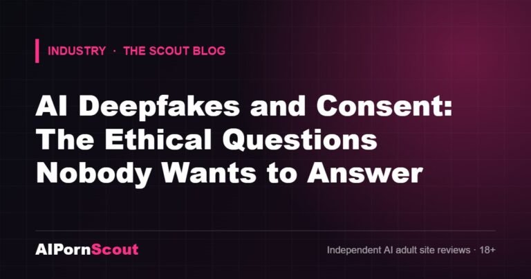 AI Deepfakes and Consent: The Ethical Questions Nobody Wants to Answer — AIPornScout