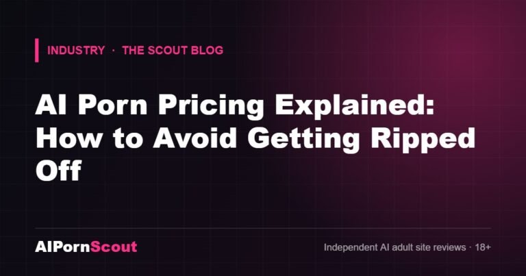 AI Porn Pricing Explained: How to Avoid Getting Ripped Off — AIPornScout