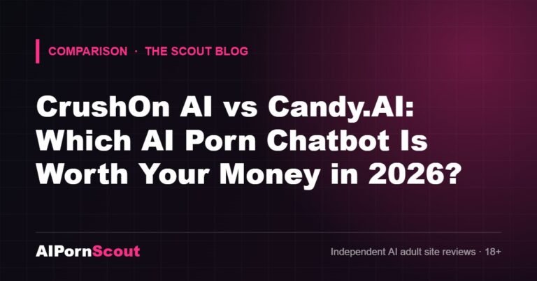 CrushOn AI vs Candy.AI: Which AI Porn Chatbot Is Worth Your Money in 2026? — AIPornScout